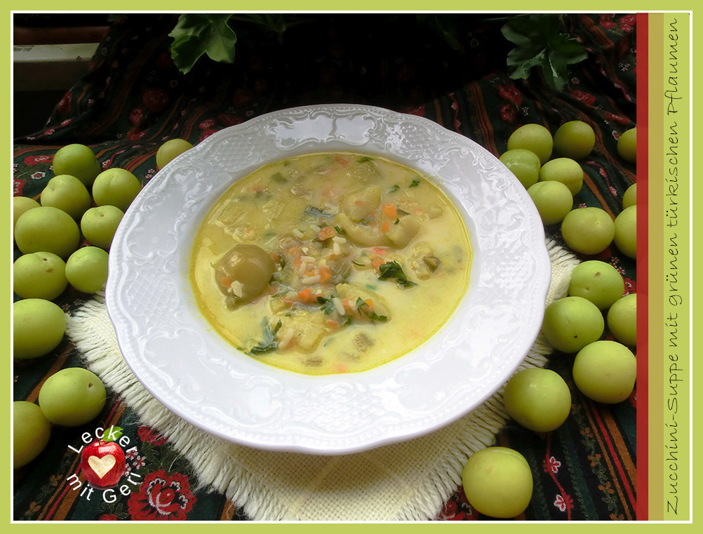 Lecker mit Geri: Zucchini-Suppe mit grünen türkischen Pflaumen - Супа ...