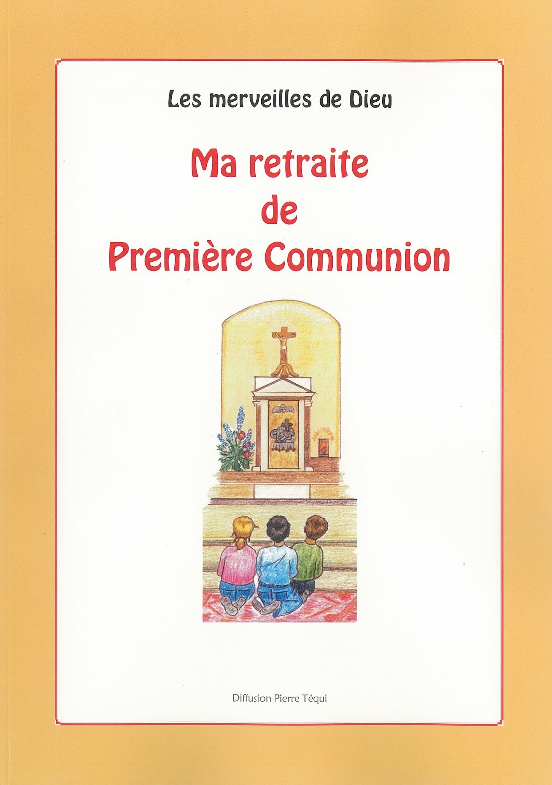 Ma retraite de Première Communion - Les merveilles de Dieu - 4e étape
