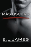 Más oscuro (Cincuenta sombras más oscuras contada por Christian) Más oscuro (Cincuenta sombras más oscuras contada por Christian)