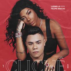 Clichê - Ludmilla e Felipe Araújo Mp3 Baixar Clichê - Ludmilla e Felipe Araújo Mp3