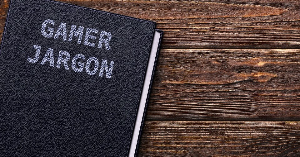 The Game Dork's Gaming Corner Gamer Jargon