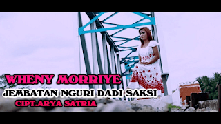 Lirik Lagu Wheny Morriye - Jembatan Nguri Dadi Saksi