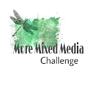 More Mixed Media Challenges