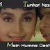 Tumhari Nazron Mein Humne Dekha / तुम्हारी नज़रों में हम ने देखा /  Lyrics In Hindi Kal Ki Awaz (1992