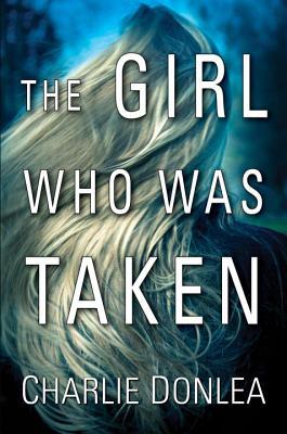 Review: The Girl Who Was Taken by Charlie Donlea (audio)