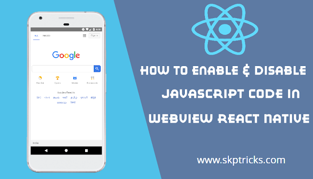 How To Enable & Disable JavaScript Code in WebView React Native How To Enable & Disable JavaScript Code in WebView React Native
