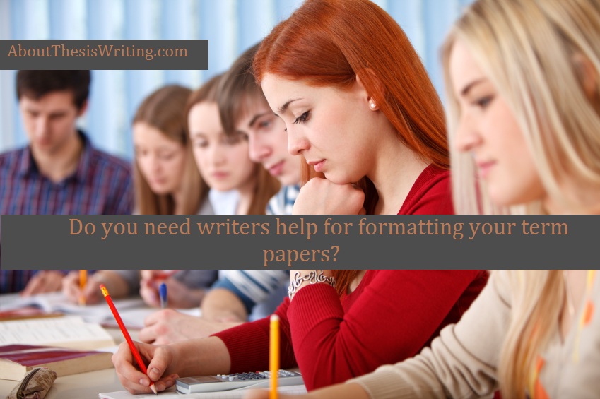 About thesis writing do you need writers help for formatting your term 