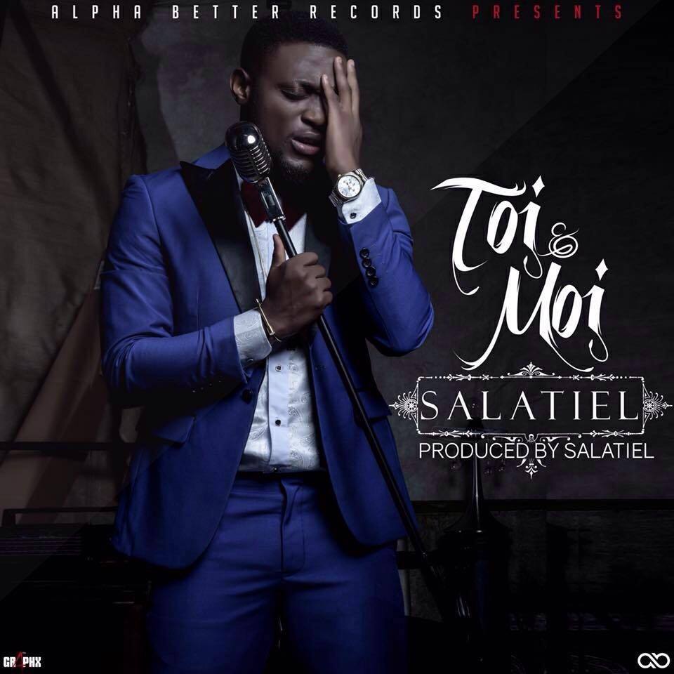 salatiel toi et moi salatiel toi et moi