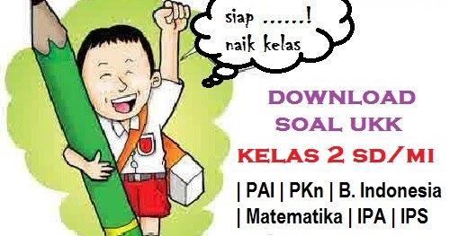 Bank Soal UKK SD Kelas 1 Semester 2: Persiapan Optimal
