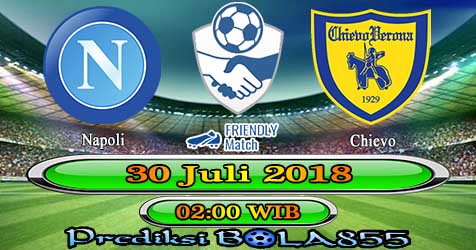 Prediksi Bola855 Napoli vs Chievo 30 Juli 2018 Prediksi Bola855 Napoli vs Chievo 30 Juli 2018