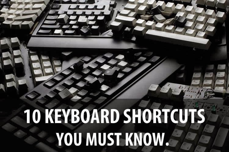 ZenThil: 10 KEYBOARD SHORTCUTS YOU MUST KNOW