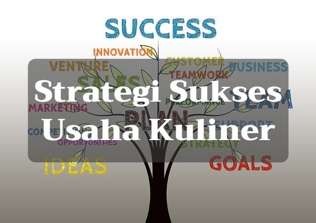 tips sukses usaha kuliner tips sukses usaha kuliner