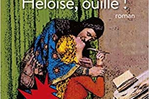 Lundi Librairie : Héloïse, ouille ! - Jean Teulé