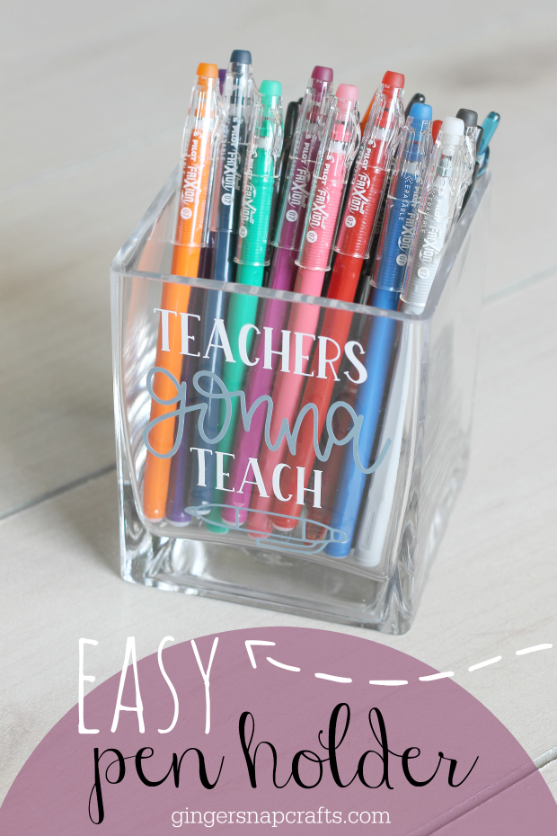 Ginger Snap Crafts Easy Pen Holder Teacher Gift {tutorial}