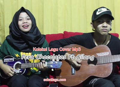 Kumpulan Lagu Fera Chocolatos ft Gilang Mp3 Terlengkap Full Rar Kumpulan Lagu Fera Chocolatos ft Gilang Mp3 Terlengkap Full Rar