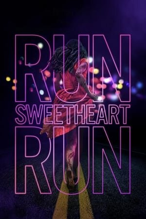 Nàng Ơi Chạy Đi - Run Sweetheart Run (2022)
