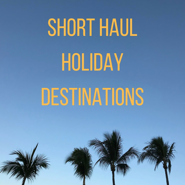 Top 5 Summer Short Haul Holiday Destinations Call Me Liz