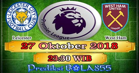 Prediksi Bola855 Leicester vs West Ham 27 Oktober 2018 Prediksi Bola855 Leicester vs West Ham 27 Oktober 2018