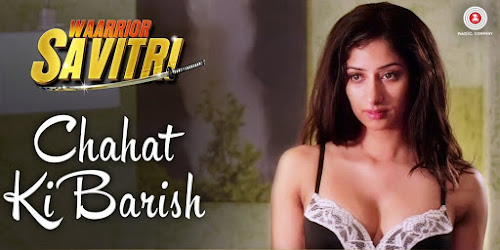 Chahat Ki Barish - Waarrior Savitri (2016) Chahat Ki Barish - Waarrior Savitri (2016)