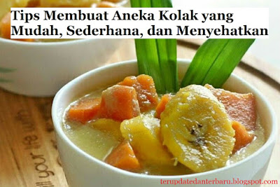 Tips Membuat Aneka Kolak yang Mudah, Sederhana dan Menyehatkan