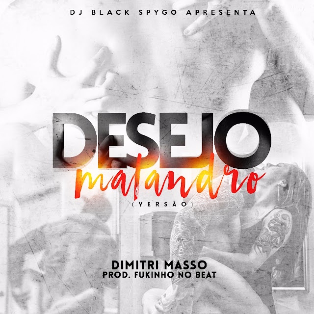 Dj Black Spygo Feat. Dimitri Masso - Desejo Malandro (Versão Zouk) "Euclides da Lomba" || Download Free