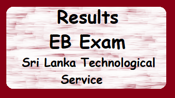 Results Released (EB Exam - Srilanka Technological Service) 