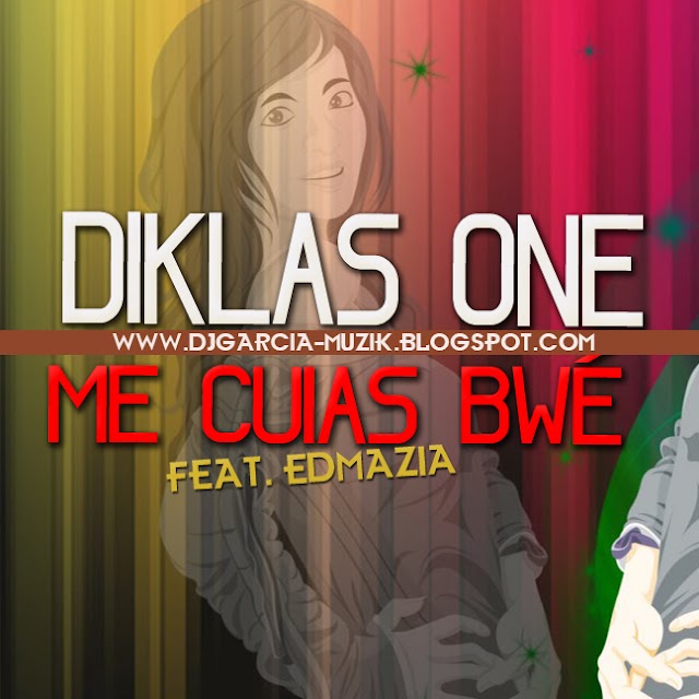 Dicklas One Feat. Edmásia - Me Cuias Bwé (Zouk) (Download Free)