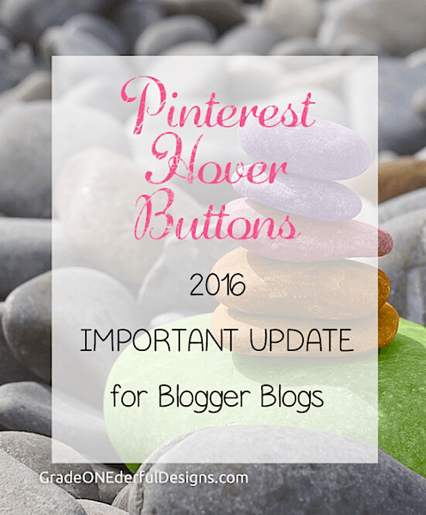 Blogger Tutorial: Pinterest Hover Buttons for 2016 This tutorial for Blogger blogs will show you how to fix a disappearing custom pinterest hover button AND how to install an official pinterest hover button. GradeONEderfulDesigns.com