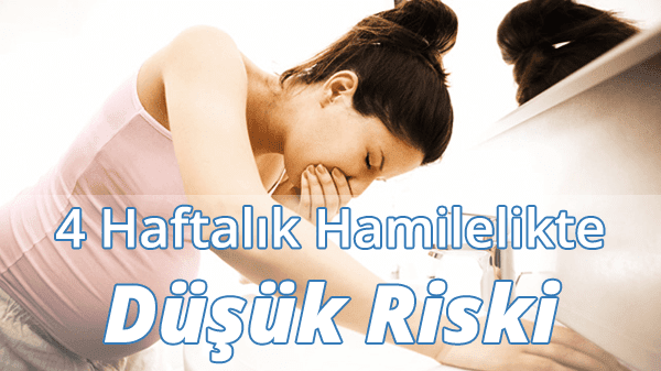 4 Haftalık Hamilelikte (Gebelikte) Düşük ve Kanama Riski 4 Haftalık Hamilelikte (Gebelikte) Düşük ve Kanama Riski