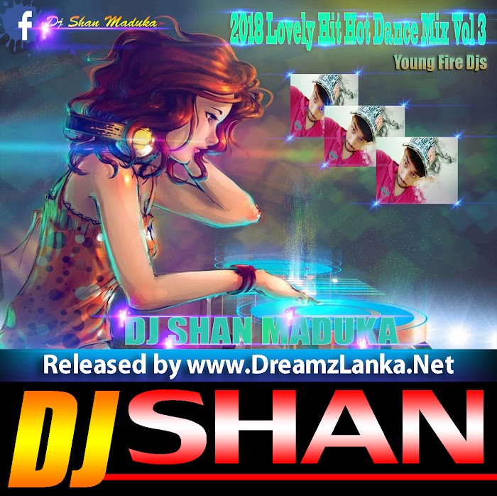 2018 Lovely Hit Hot Dance Mix Vol 3-Dj Shan Maduka (EMB)