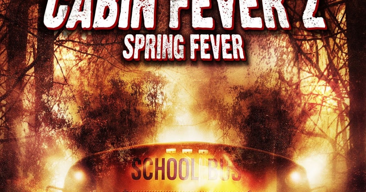 cabin fever 2 spring fever