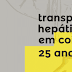  Transplantação Hepática em Coimbra assinala 25 anos com Cinco conferências e uma exposição 