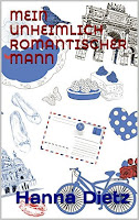 Mein unheimlich romantischer Mann - Hanna Dietz