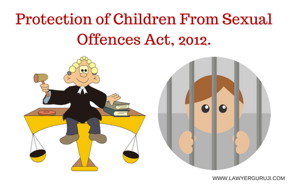 लैँगिक अपराधों से बालकों का संरक्षण अधिनयम, 2012 "पोक्सो एक्ट,2012 "।  Protection of Children From Sexual Offence Act, 2012.