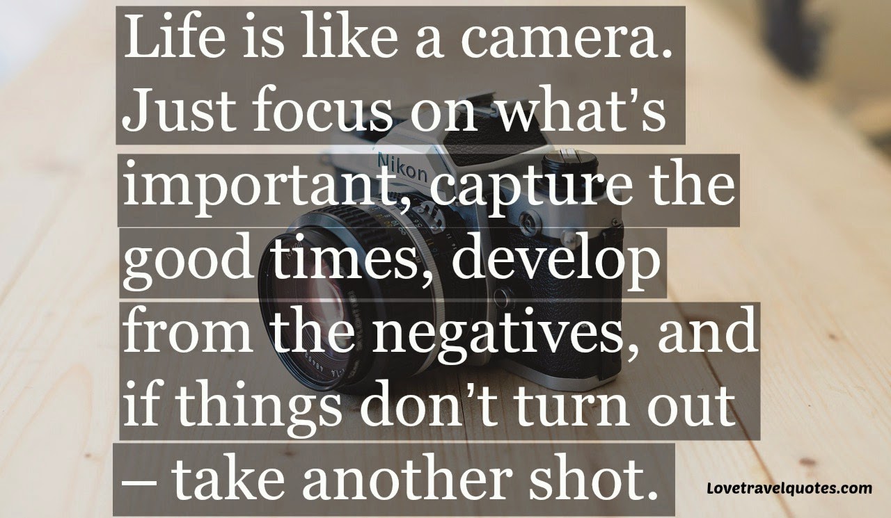 life is like a camera