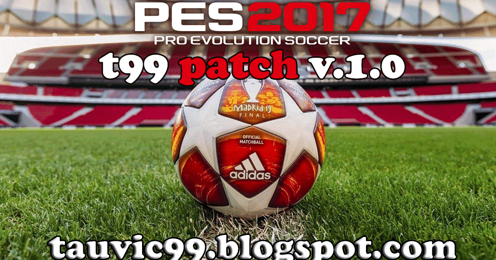 PES 2017 T99 Patch 2023 AIO