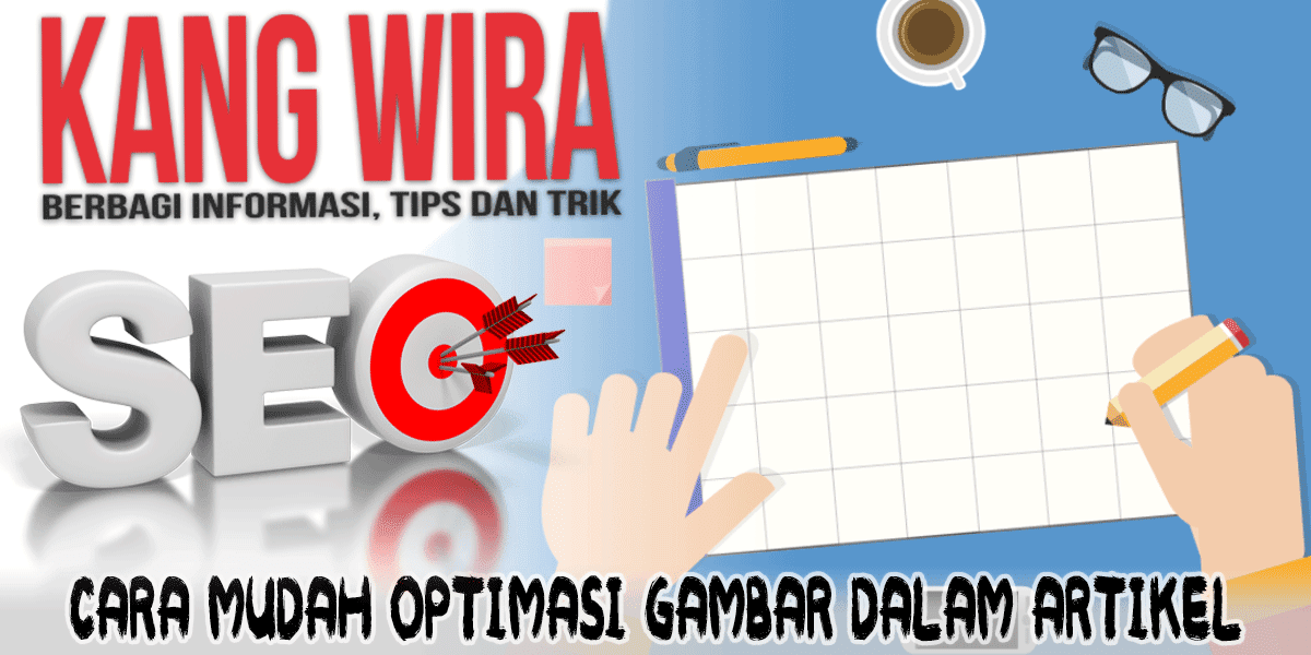 Cara Mudah Optimasi Gambar Dalam Artikel Cara Mudah Optimasi Gambar Dalam Artikel