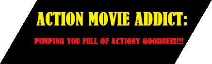 ACTION MOVIE ADDICT