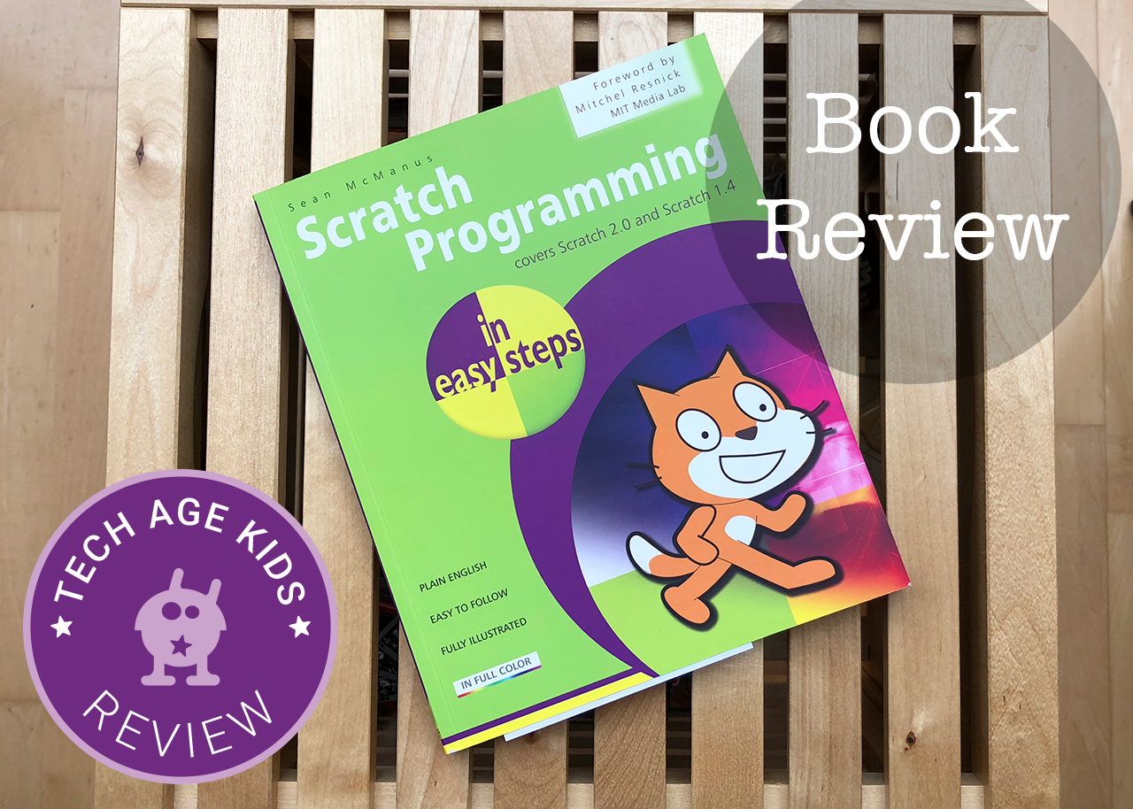 Scratch Programming In Easy Steps Book Review Tech Age Kids 