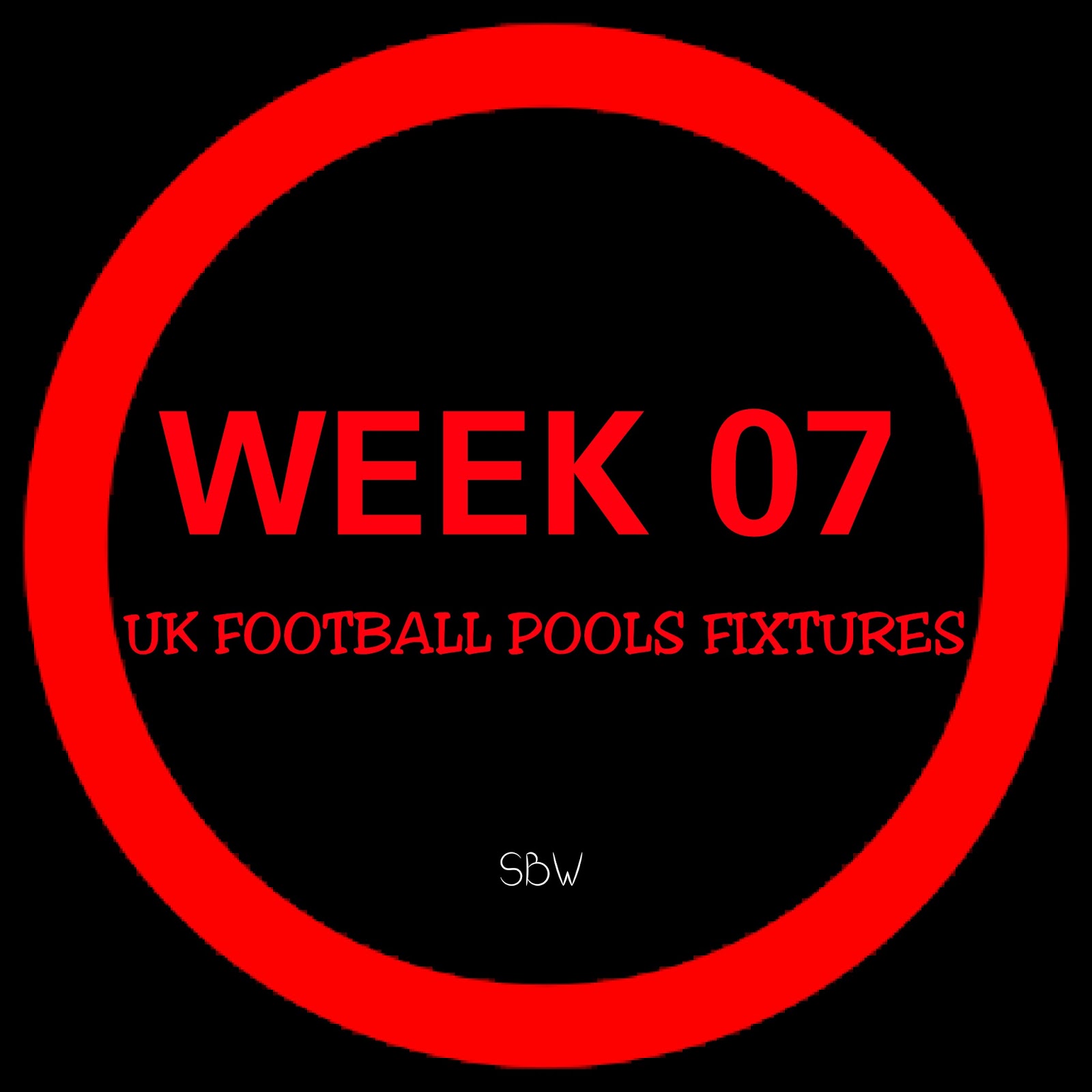 WEEK 07 UK ADVANCE FOOTBALL POOLS FIXTURES Sure Bet Way