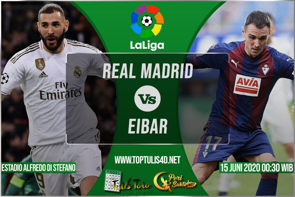 Prediksi Real Madrid vs Eibar 15 Juni 2020