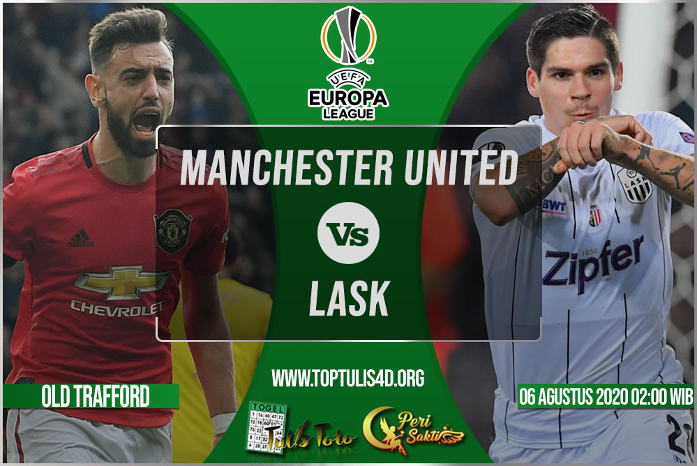 Prediksi Manchester United vs LASK 06 Agustus 2020