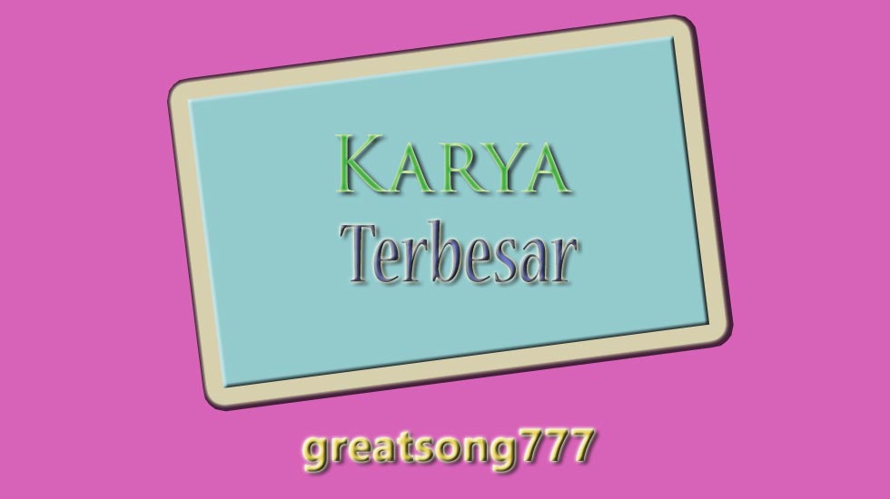 Karya Terbesar Lirik Dan Chord
