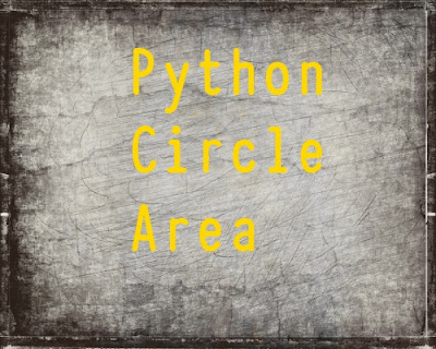 Calculate circle area in Python using function. The logic you need given for your projects.