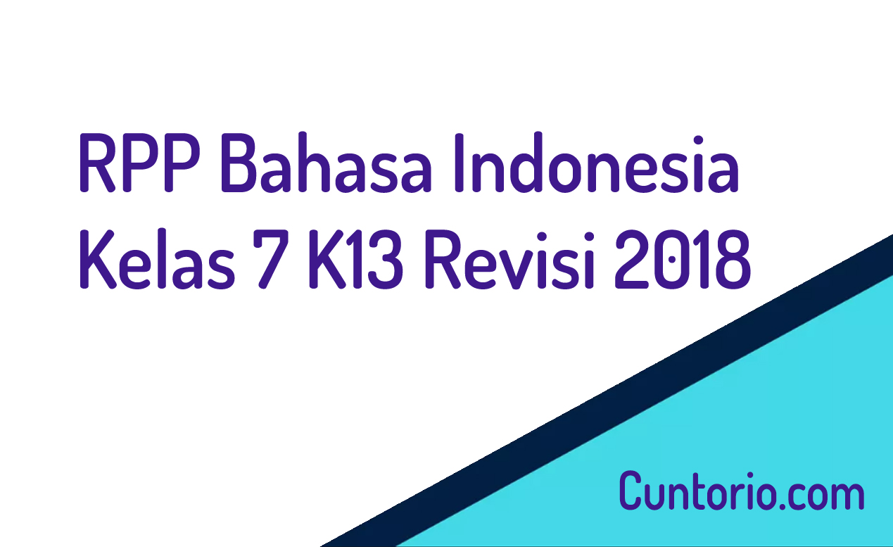 RPP Bahasa Indonesia Kelas 7 K13 Revisi 2018 Lengkap