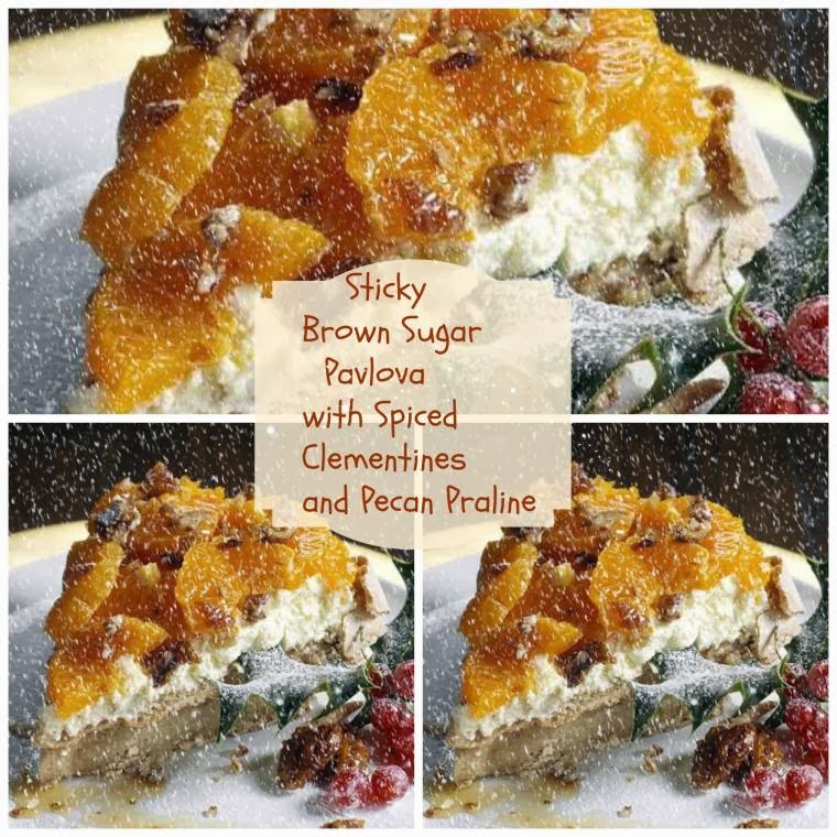 Sticky Brown Sugar Pavlova With Spiced Clementines And Pecan Praline Sticky Brown Sugar Pavlova With Spiced Clementines And Pecan Praline