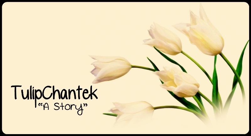 TulipChantek; A Story
