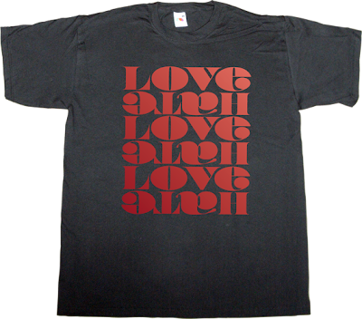 love hate brilliant sentence autobombing typography t-shirt ephemeral-t-shirts