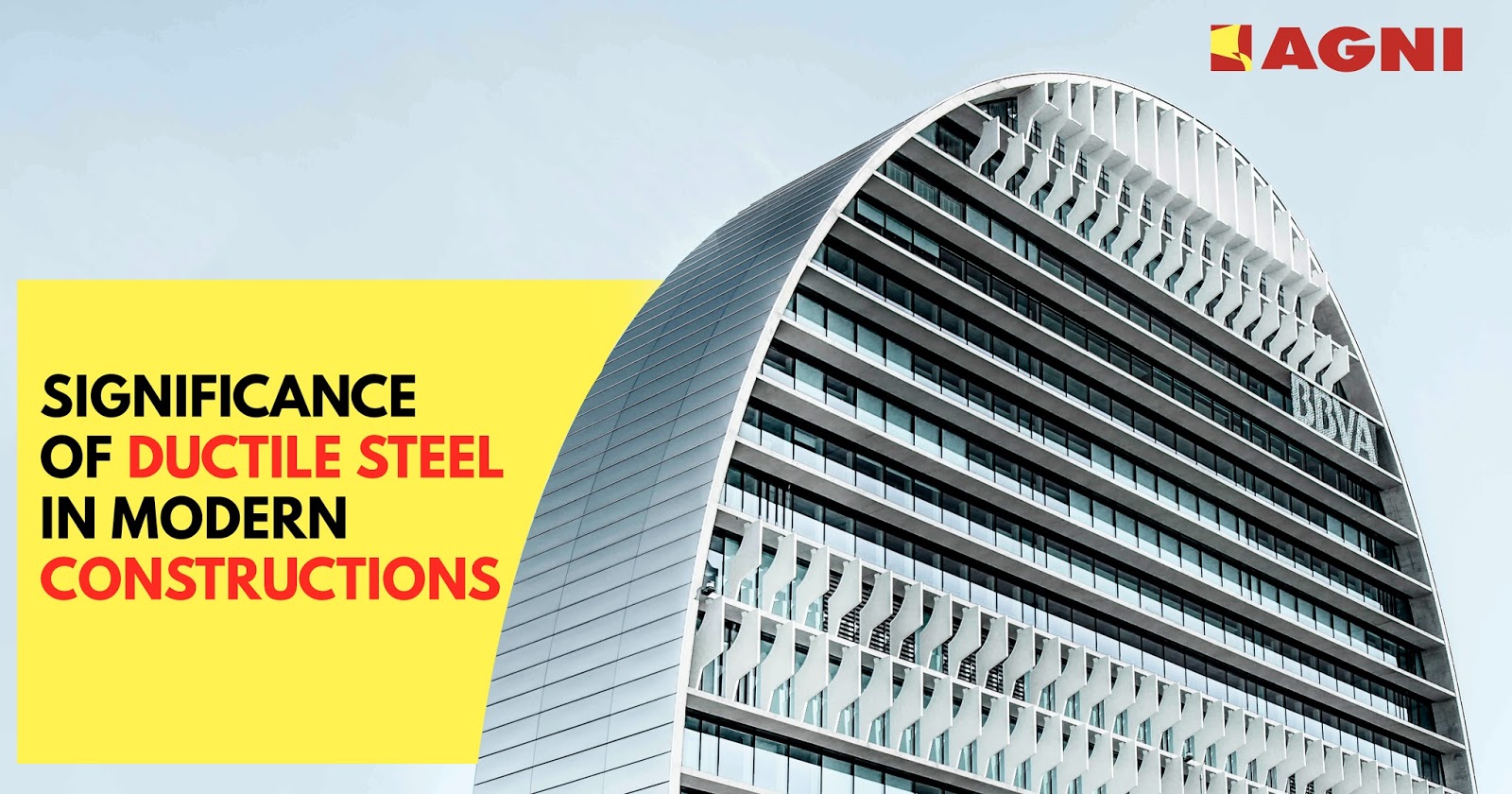 Significance of Ductile Steel in Modern Constructions Agni Steels