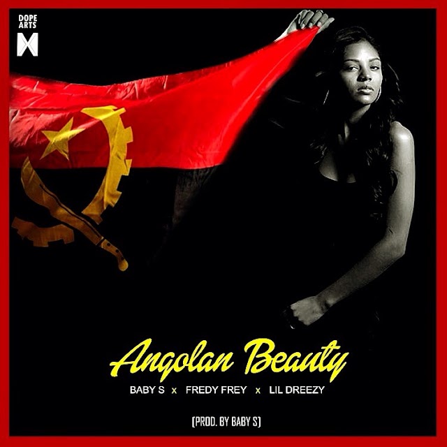 Baby S Feat. Fredy Frey & Lil Dreezy - Angolan Beauty (Download Free)